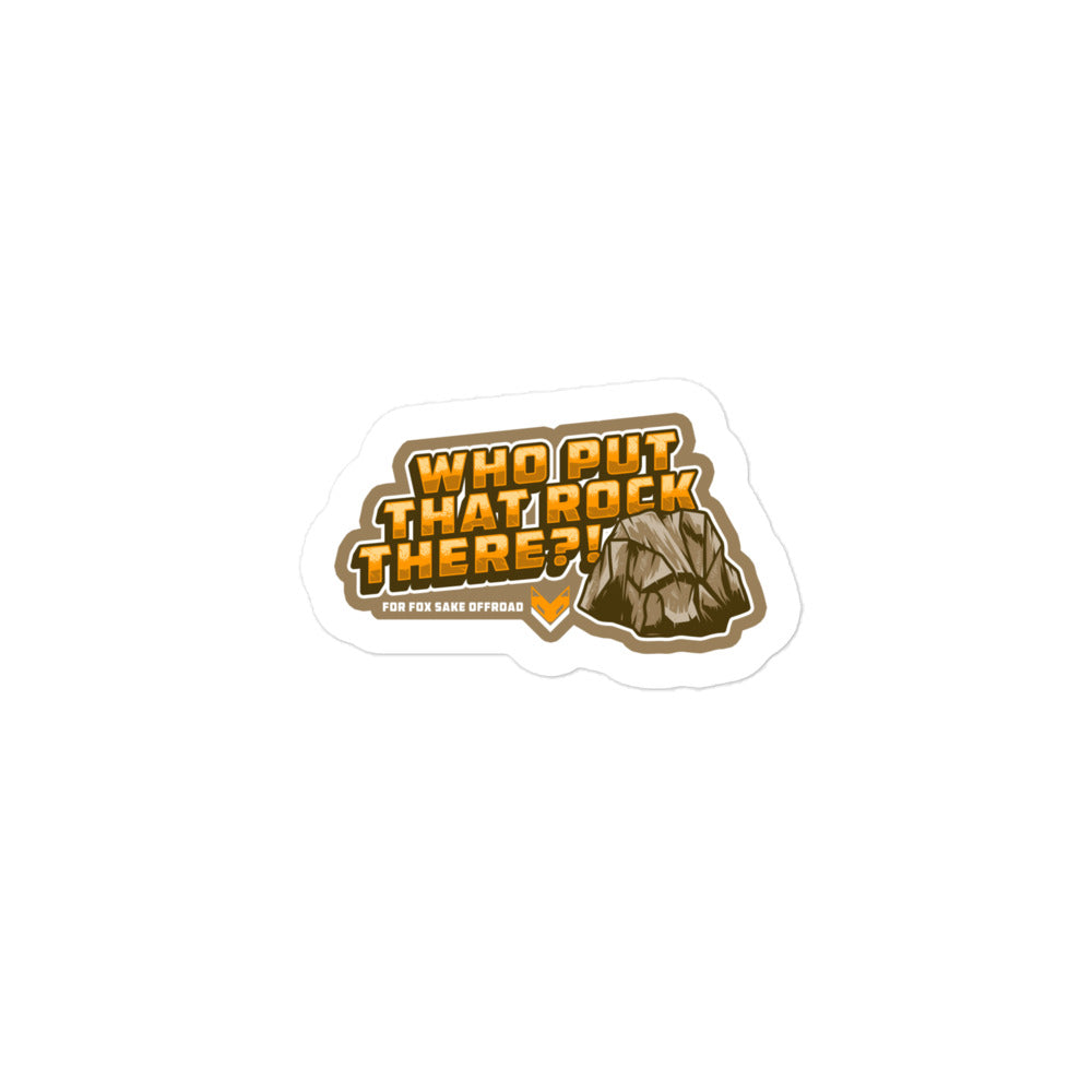 Who Put That Rock There Sticker